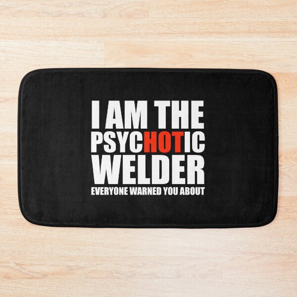 Item preview, Hot Psychotic Welder You Were Warned About designed and sold by losttribe.
