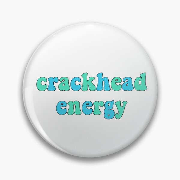 Item preview, crackhead energy designed and sold by cbeaaa.