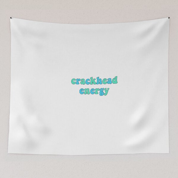 Item preview, crackhead energy designed and sold by cbeaaa.