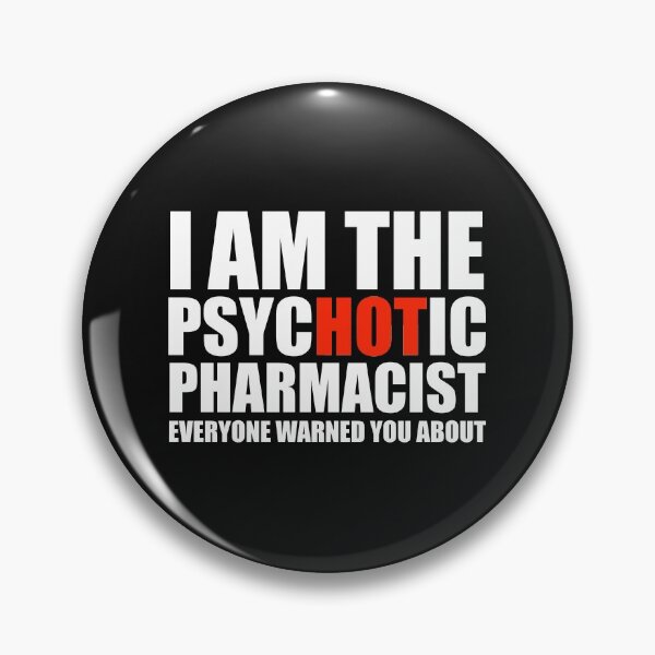 Item preview, Hot Psychotic Pharmacist You Were Warned About designed and sold by losttribe.
