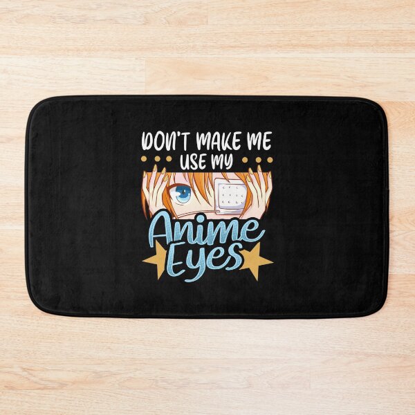 Item preview, Don't Make Me Use My Anime Eyes Cute Kawaii Girl designed and sold by perfectpresents.