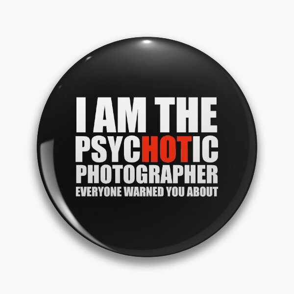 Item preview, Hot Psychotic Photographer You Were Warned About designed and sold by losttribe.