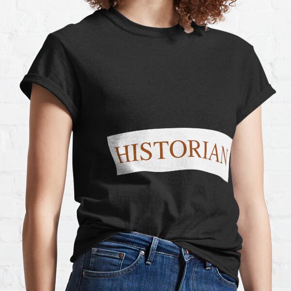 Historian Classic T-Shirt