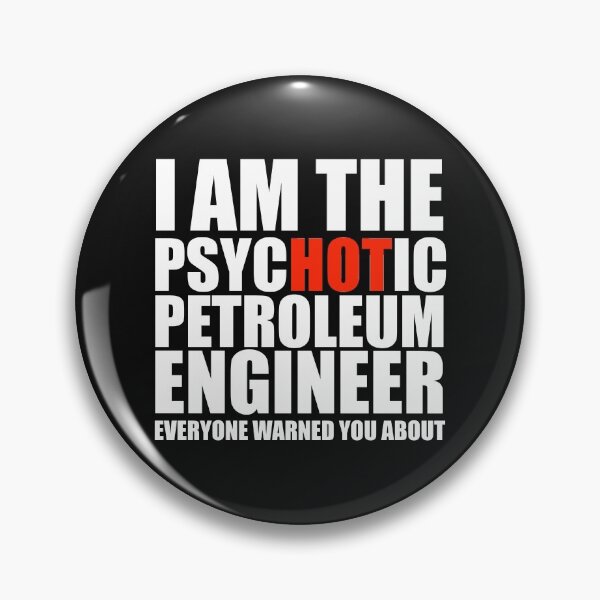 Item preview, Hot Psychotic Petroleum Engineer You Were Warned About designed and sold by losttribe.