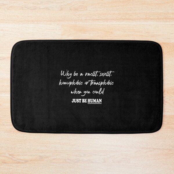 Item preview, Why be a racist when you could JUST BE Human . designed and sold by Oblivyum.