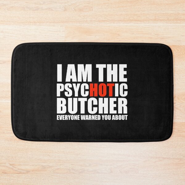 Item preview, Hot Psychotic Butcher You Were Warned About designed and sold by losttribe.