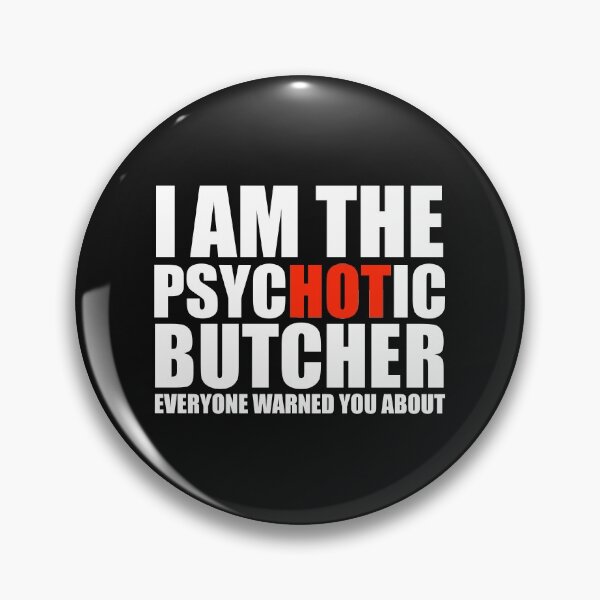 Item preview, Hot Psychotic Butcher You Were Warned About designed and sold by losttribe.