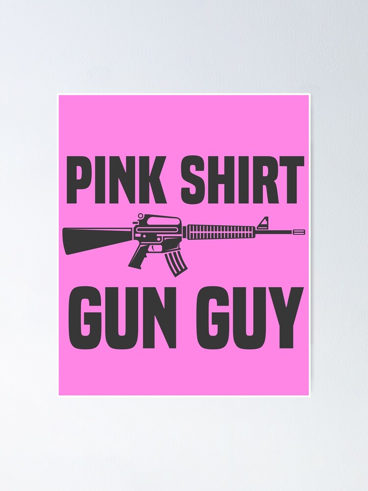 "Pink Shirt Gun Guy Guy With Gun" Poster for Sale by Noahlaz Redbubble