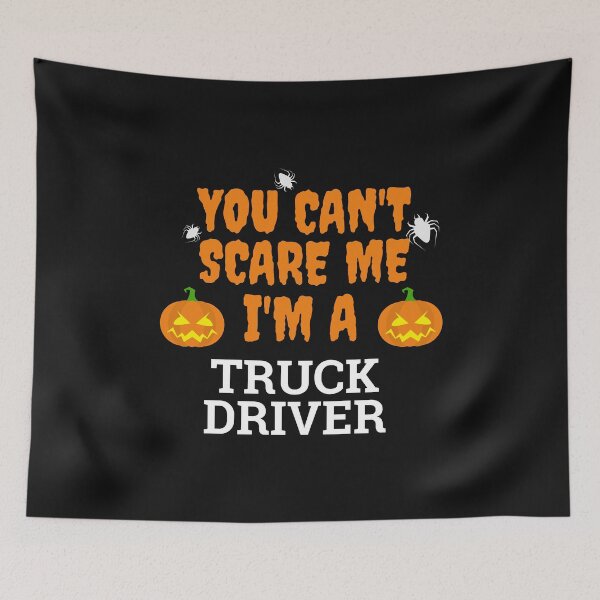 Item preview, Can't scare me  I'm a truck driver Halloween designed and sold by losttribe.