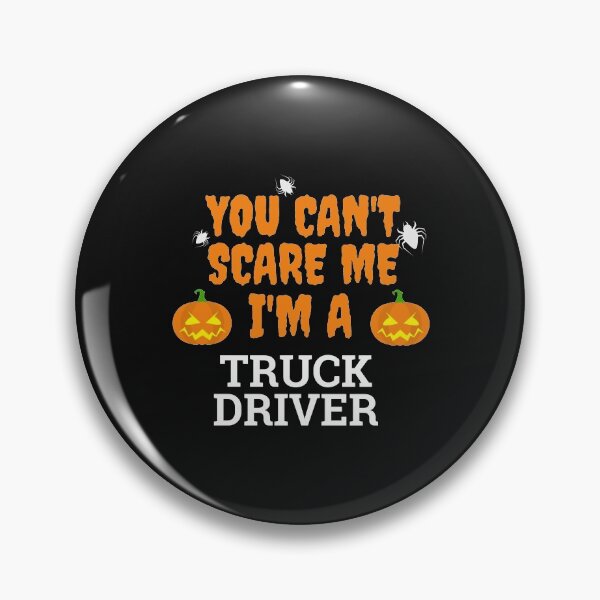 Item preview, Can't scare me  I'm a truck driver Halloween designed and sold by losttribe.