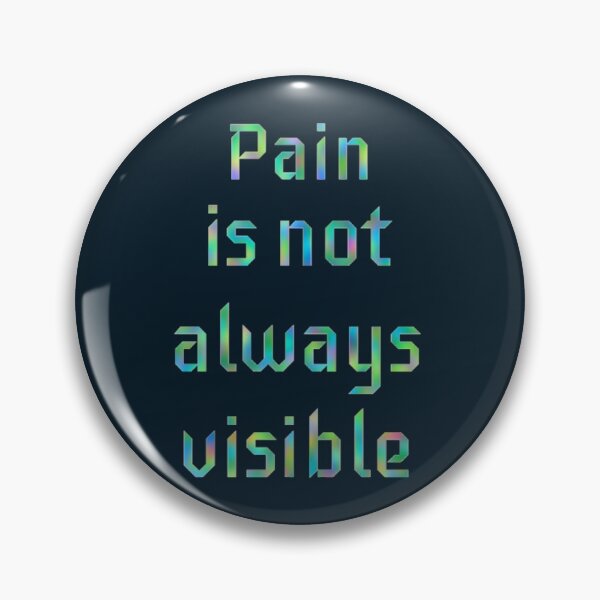 Item preview, Pain is not Always Visible  designed and sold by Amanda1775.