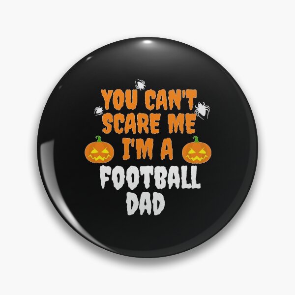 Item preview, You can't scare me I'm a football dad Halloween designed and sold by losttribe.