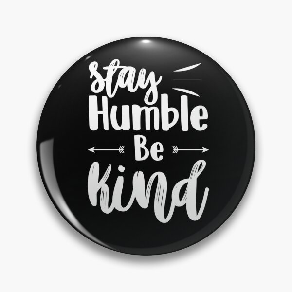 Item preview, Stay Humble; Be Kind designed and sold by Sbgarror.
