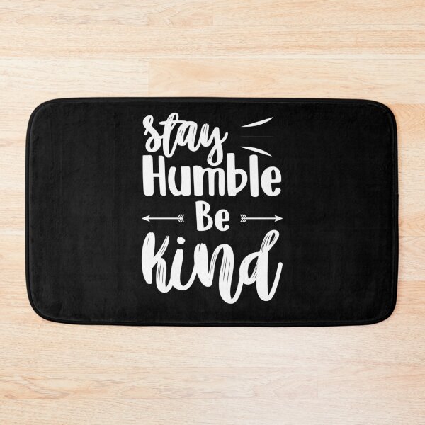 Item preview, Stay Humble; Be Kind designed and sold by Sbgarror.