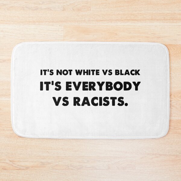 Item preview, It's not white or black it's everybody vs racists trendy designed and sold by Kathrine2302.