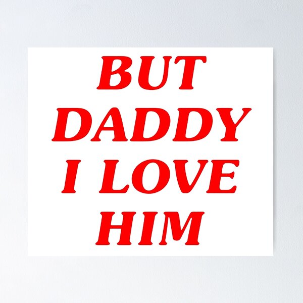 Item preview, But Daddy I Love Him designed and sold by ❤ stickers by bee ❤.