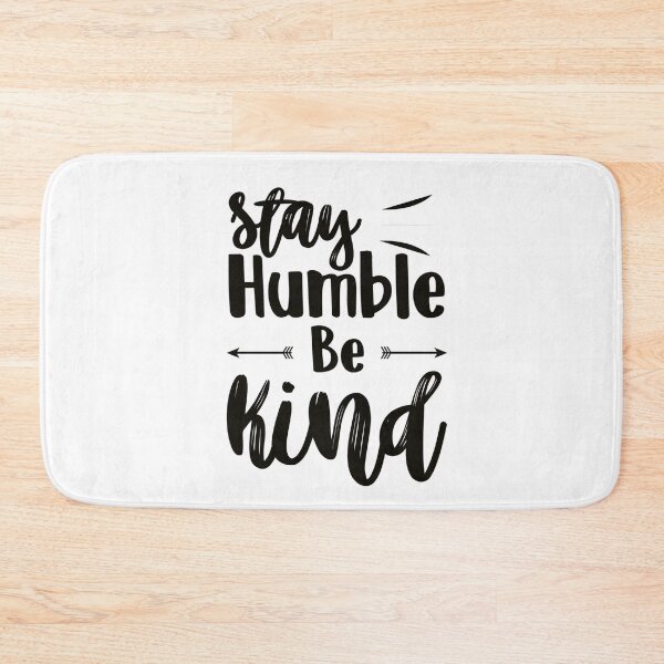 Item preview, Stay Humble; Be Kind designed and sold by Sbgarror.