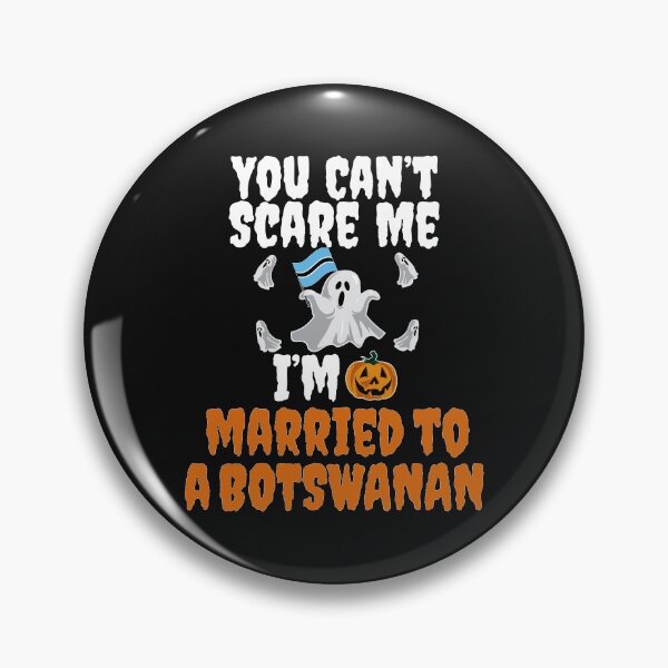 Item preview, Can't scare me I'm Married to a Botswanan Halloween Botswana designed and sold by losttribe.