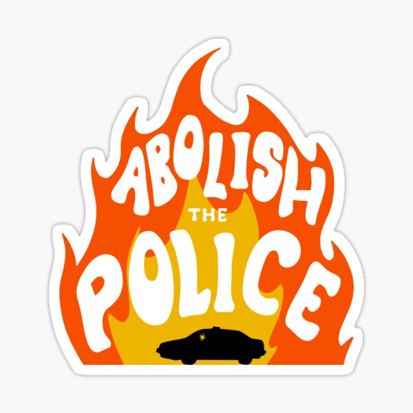 Abolish The Police Fire Sticker