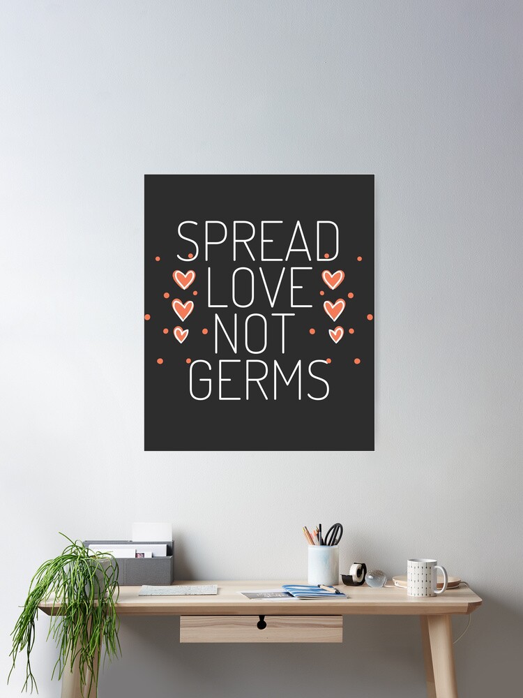 Spread Love Not Germs White Text spread-love-not-germs-white-text-poster-for-sale-by-integritydesign-redbubble