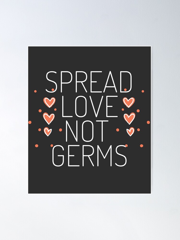 spread-love-not-germs-white-text-poster-for-sale-by-integritydesign-redbubble for Spread Love Not Germs Free Printable Spread Love Not Germs White Text