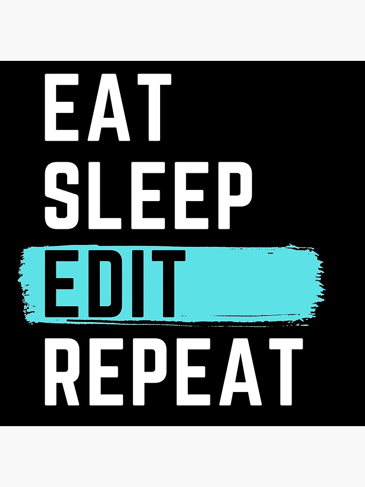 Eat Sleep Edit Repeat | Art Board Print