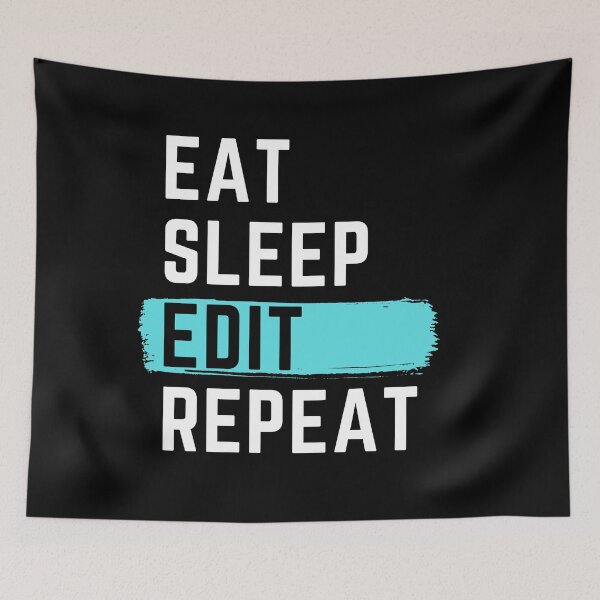 Item preview, Eat Sleep Edit Repeat designed and sold by m95sim.