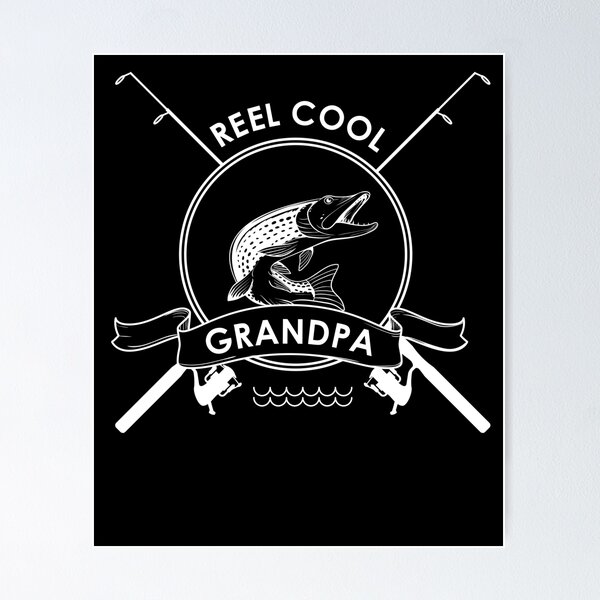 Reel cool grandpa' Poster 24x18