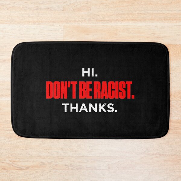 Item preview, Hi Dont Be Racist Thanks designed and sold by artworkbyrihen.
