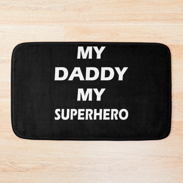 Item preview, My Daddy is My SuperHero designed and sold by RafaelLopezz.