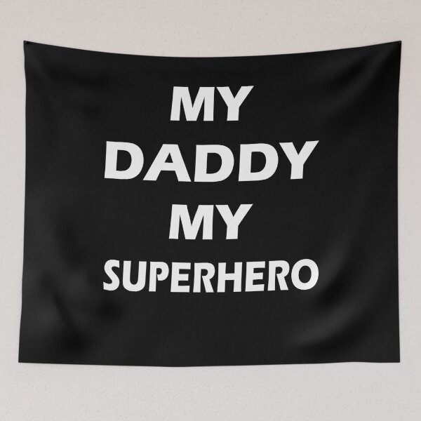 Item preview, My Daddy is My SuperHero designed and sold by RafaelLopezz.