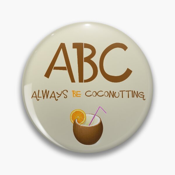 Item preview, ABC - Always Be Coconutting designed and sold by dom e..