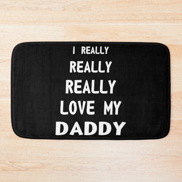 Item preview, I Really Love My Daddy designed and sold by RafaelLopezz.