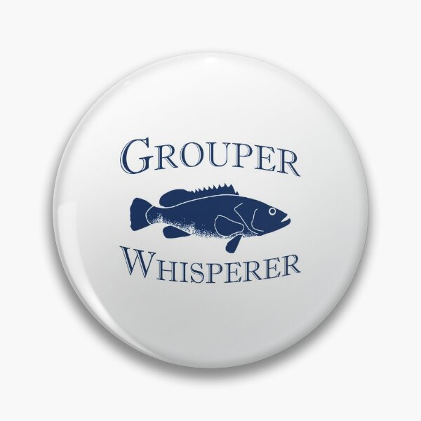 Item preview, Funny Fishing product - Grouper Whisperer designed and sold by jakehughes2015.