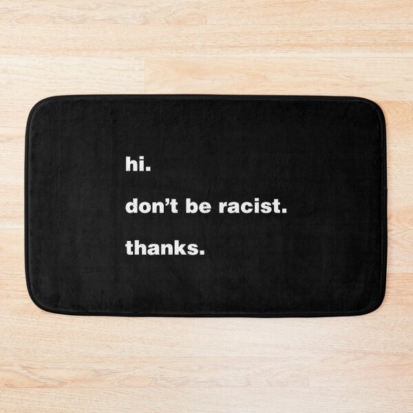 Item preview, Hi Dont Be Racist Thanks designed and sold by artworkbyrihen.