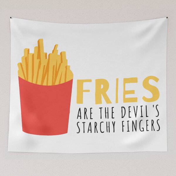 Item preview, Fries Are The Devils Starchy Fingers designed and sold by CrystalCrush.