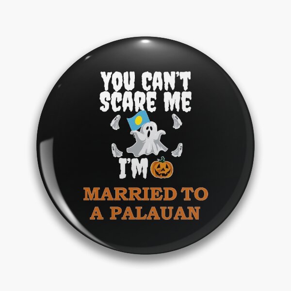 Item preview, Can't scare me I'm Married to a Palauan Halloween Palau designed and sold by losttribe.
