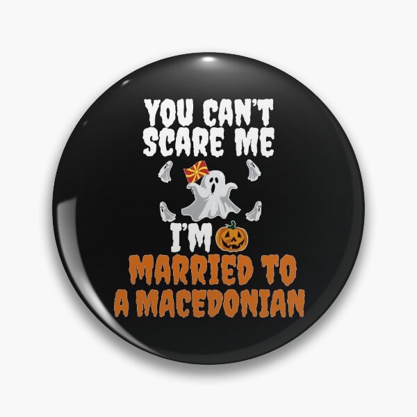 Item preview, Can't scare me I'm Married to a Macedonian Halloween Macedonia designed and sold by losttribe.