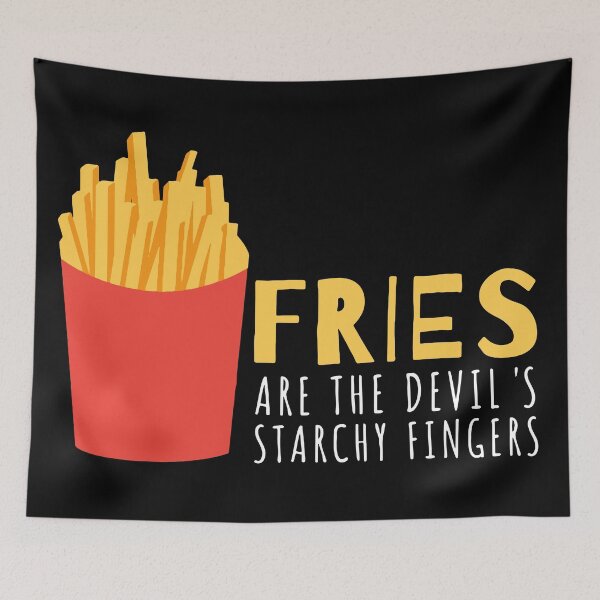 Item preview, Fries Are The Devils Starchy Fingers designed and sold by CrystalCrush.