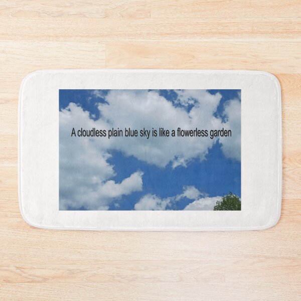 Item preview, A cloudless plain blue sky is like a flowerless garden designed and sold by PicsByTony.