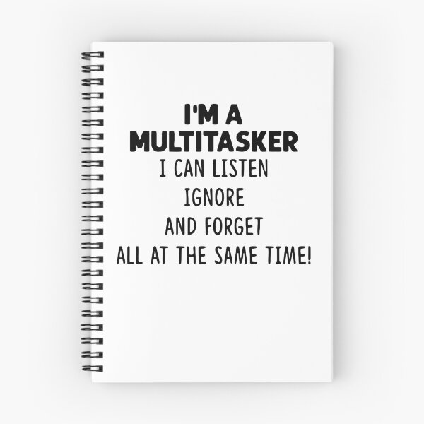 Item preview, i'm a multitasker i can listen ignore and forget all at the same time designed and sold by CeliaKline.