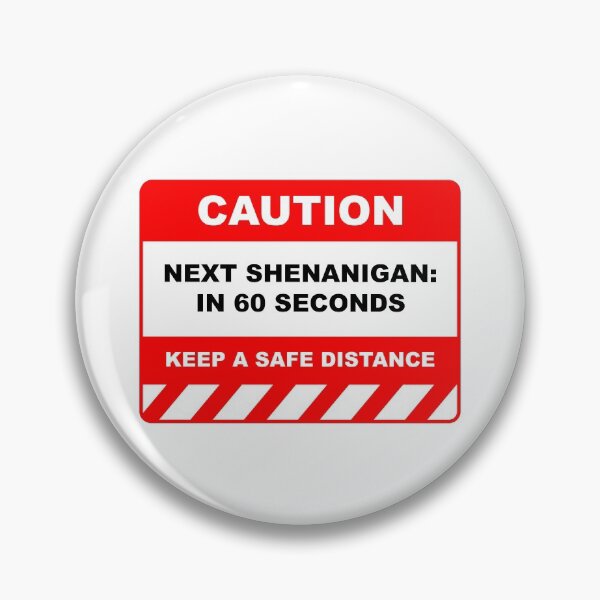 Item preview, Funny Human Caution Label / Sign NEXT SHENANIGAN: In 60 SECONDS Sayings Sarcasm Humor Quotes designed and sold by ColorMeHappy123.