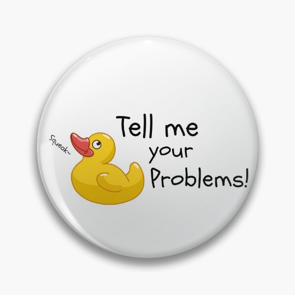 Item preview, Rubber Duckie - Tell me your problems! designed and sold by dev-tats.