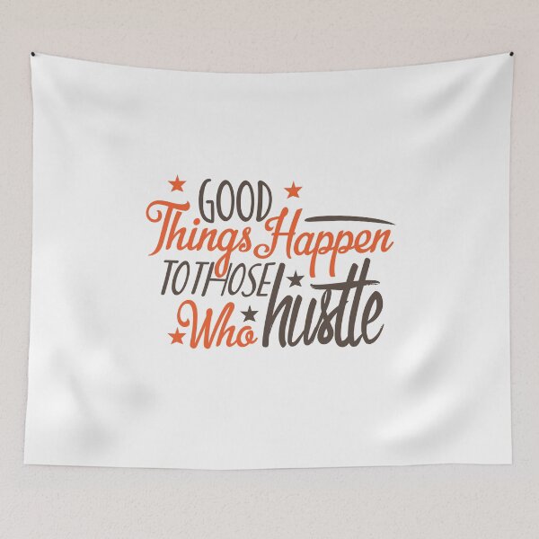 Item preview, Good Things Happen To Those Who Hustte designed and sold by chris299.