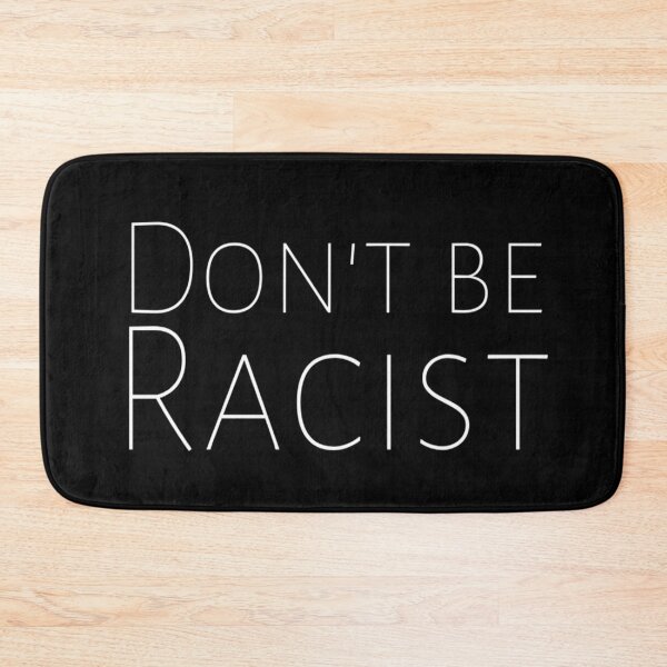 Item preview, Don't Be Racist Anti-Racism Black Pride Motivation Inspiration Freedom Open Minded Man's & Woman's T-Shirt designed and sold by Wanneer T-shirts Praten.