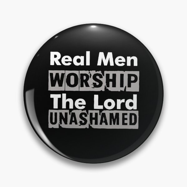 Item preview, Real Men Worship The Lord Unashamed designed and sold by CeliaKline.