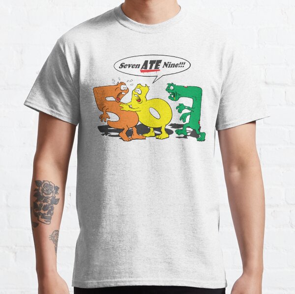 Seven ATE Nine!!! Classic T-Shirt