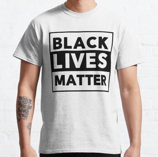 Black Lives Matter Classic T-Shirt
