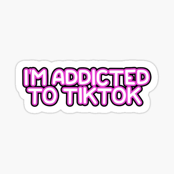 Pink I'm addicted to tiktok Sticker