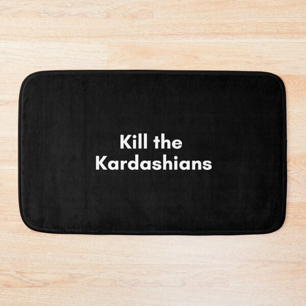 Item preview, Kill the Kardashians designed and sold by Josh Garrett.